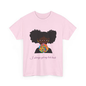 I Always Get My Lick Back: Graphic Tee –Sweet But Bold