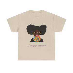 I Always Get My Lick Back: Graphic Tee –Sweet But Bold