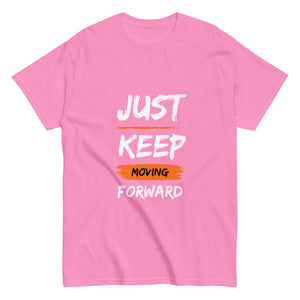 Just Keep Moving Forward Unisex Tee