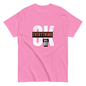 Everything Will Be Ok- A Motivational Tee for Tough Days