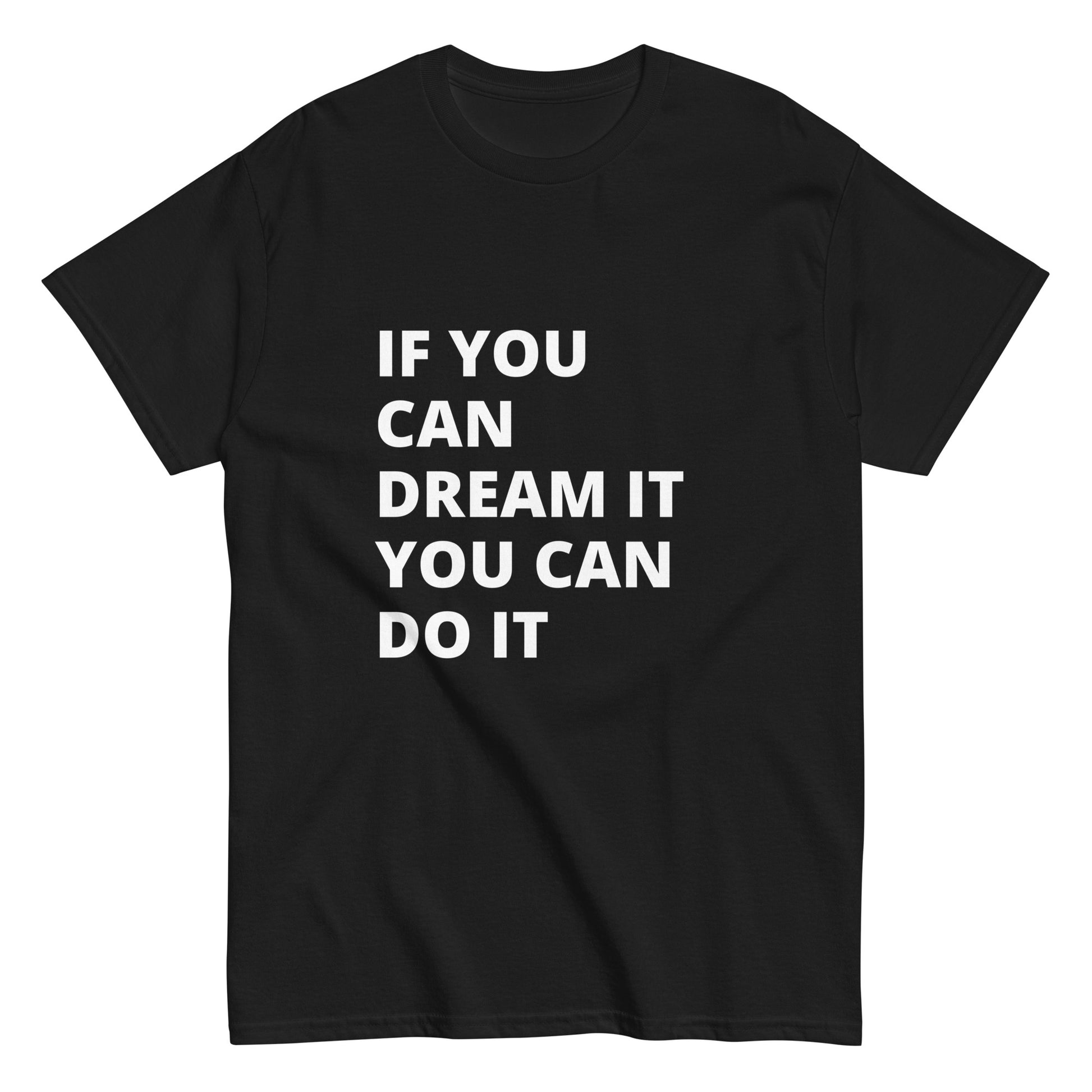 If You Can Dream It You Can Do It Tee