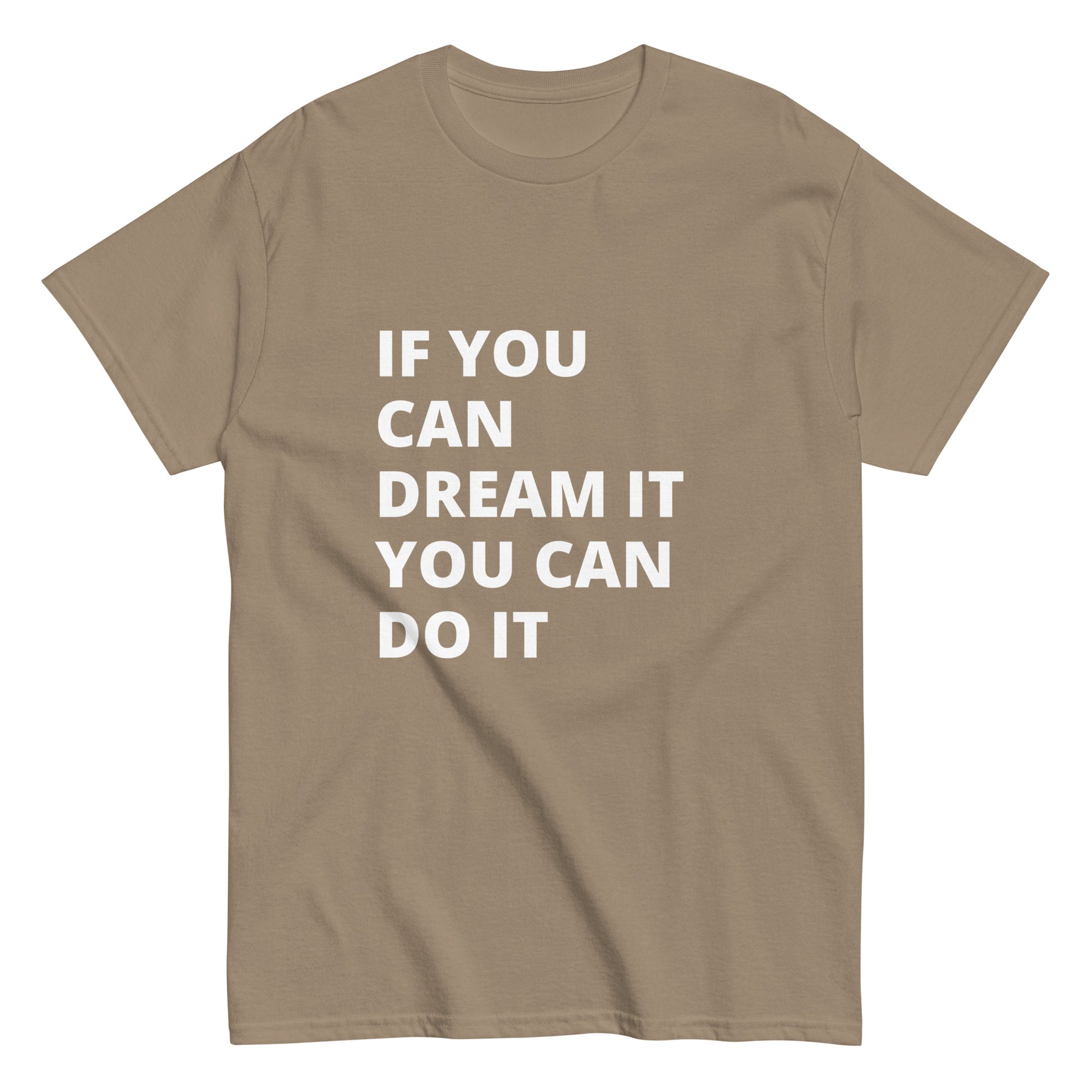 If You Can Dream It You Can Do It Tee