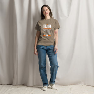Believe You Can Motivational Unisex T-Shirt- Positive Affirmation Tee
