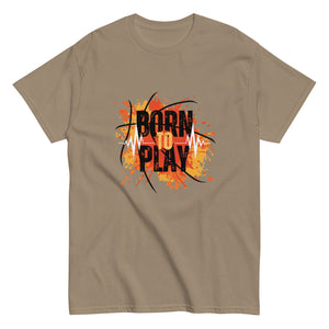 Born to Play- A Tee for the Ones Who Live for the Game