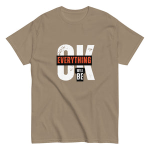 Everything Will Be Ok- A Motivational Tee for Tough Days