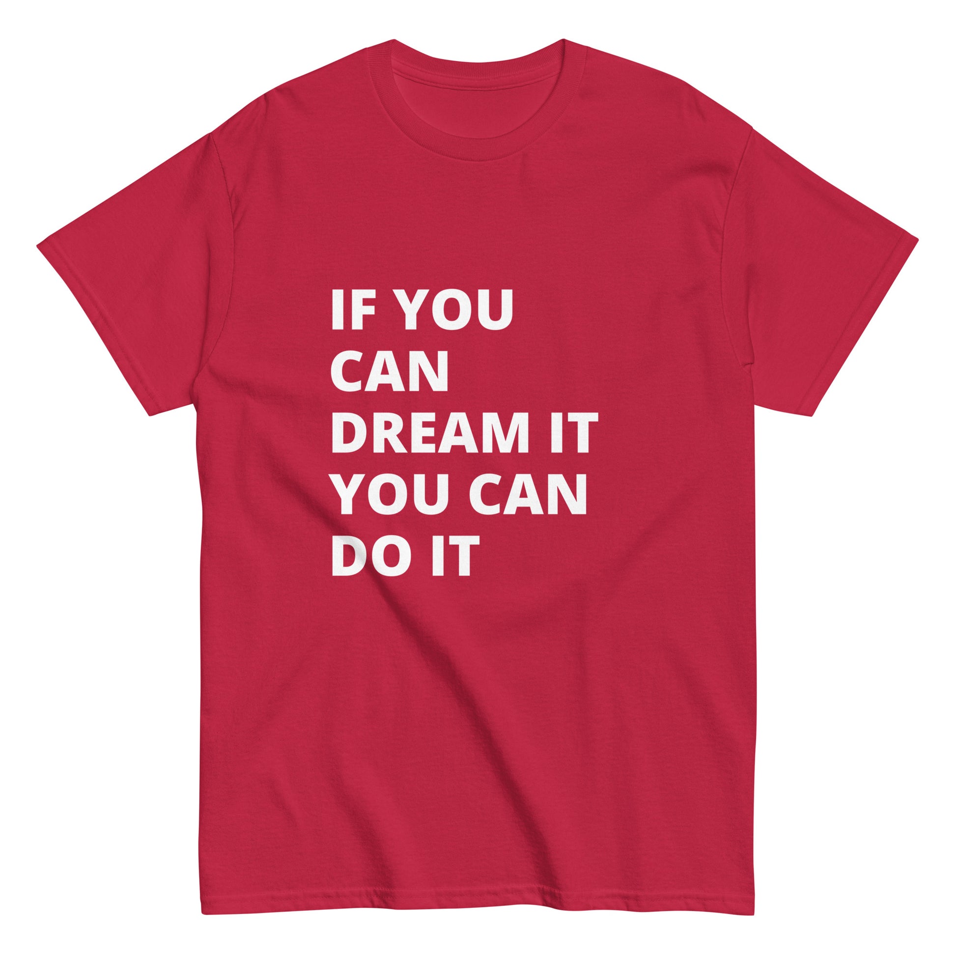 If You Can Dream It You Can Do It Tee