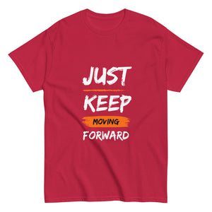 Just Keep Moving Forward Unisex Tee