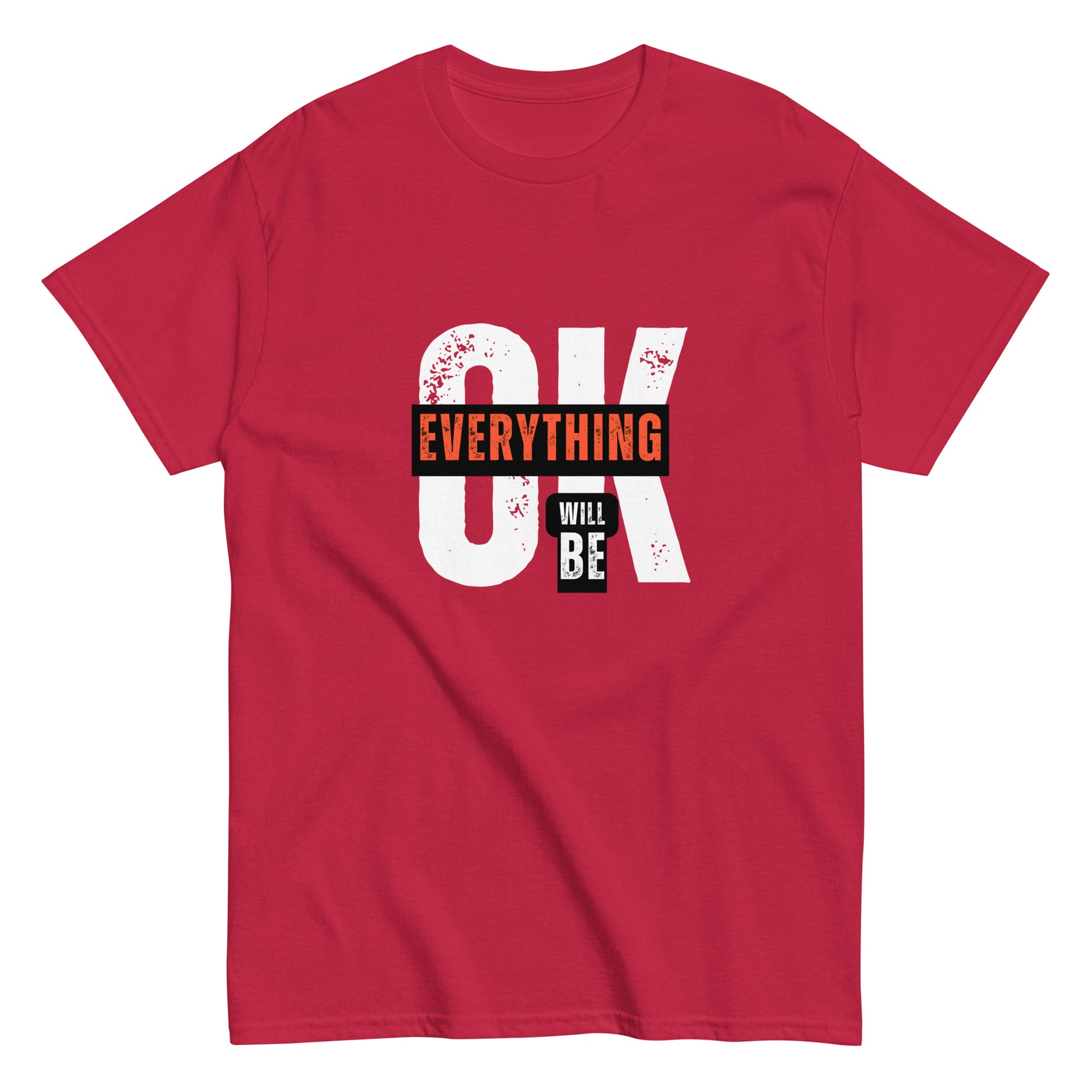 Everything Will Be Ok- A Motivational Tee for Tough Days