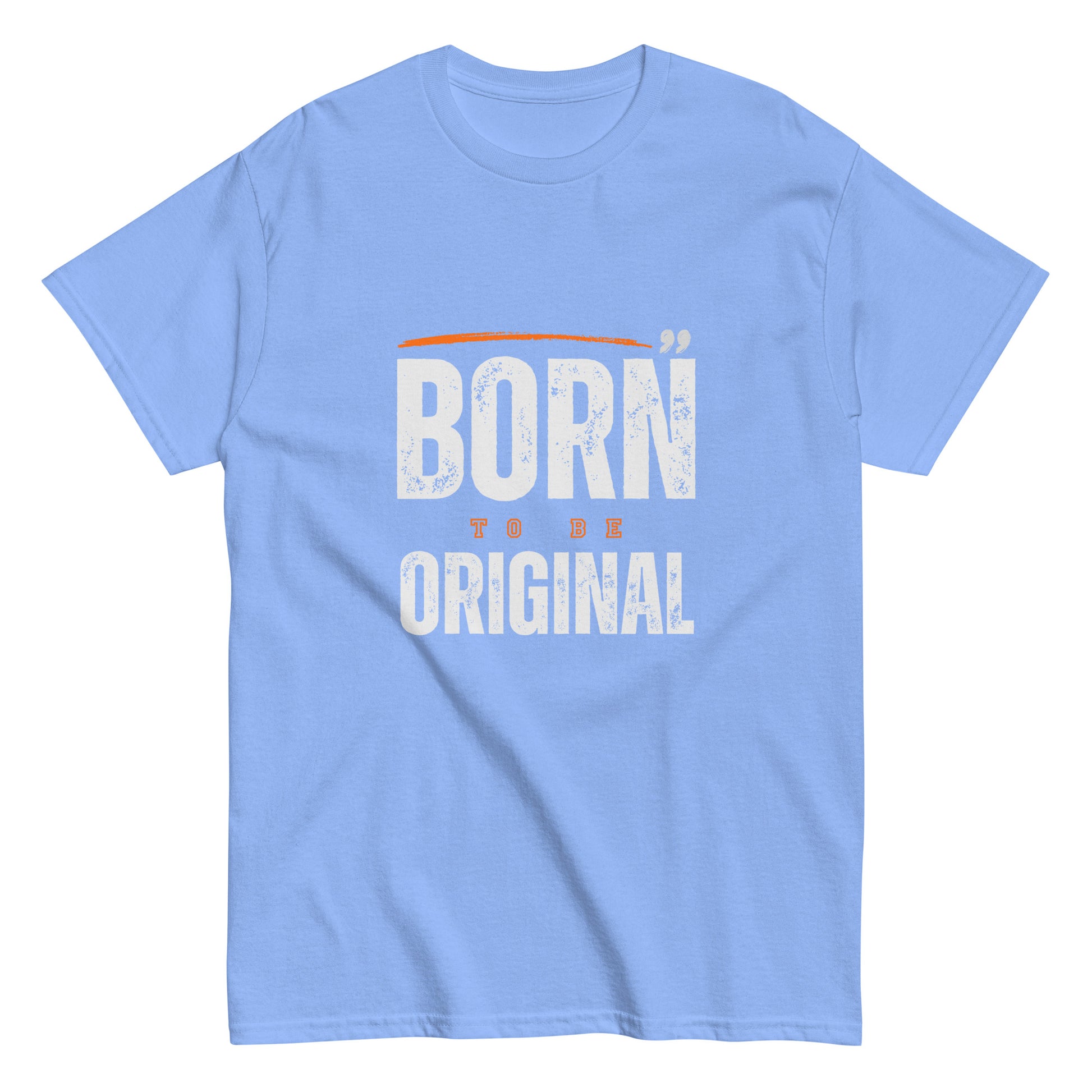 Born to be Original T-Shirt - Inspirational Graphic Tee