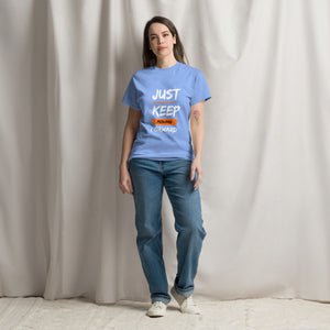 Just Keep Moving Forward Unisex Tee