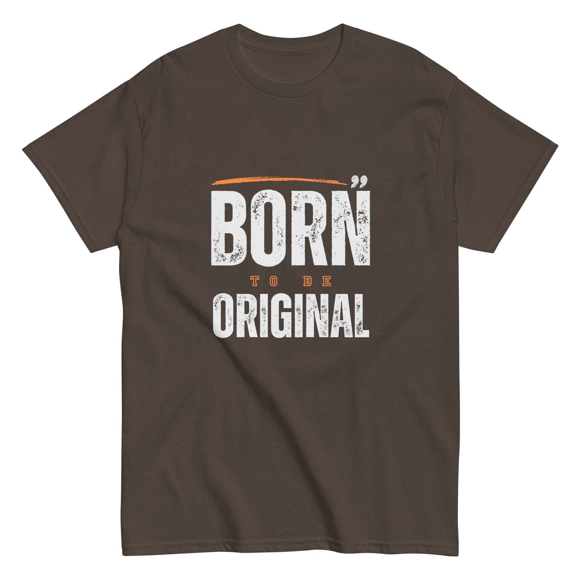Born to be Original T-Shirt - Inspirational Graphic Tee