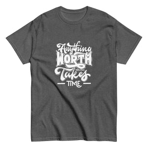Takes Time Motivational Tee