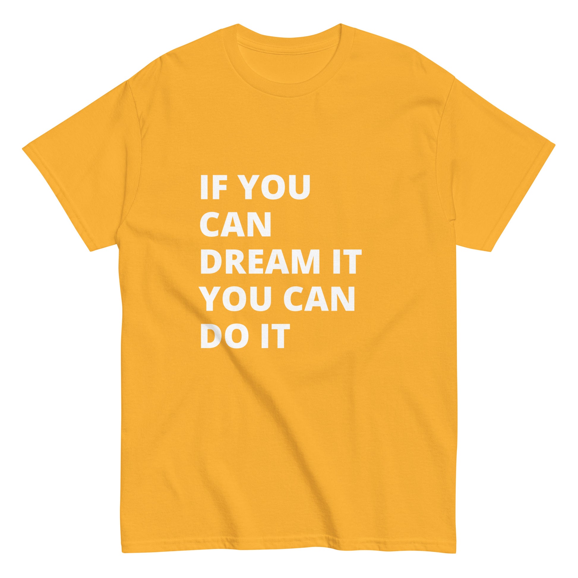 If You Can Dream It You Can Do It Tee