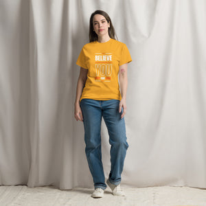 Believe You Can Motivational Unisex T-Shirt- Positive Affirmation Tee