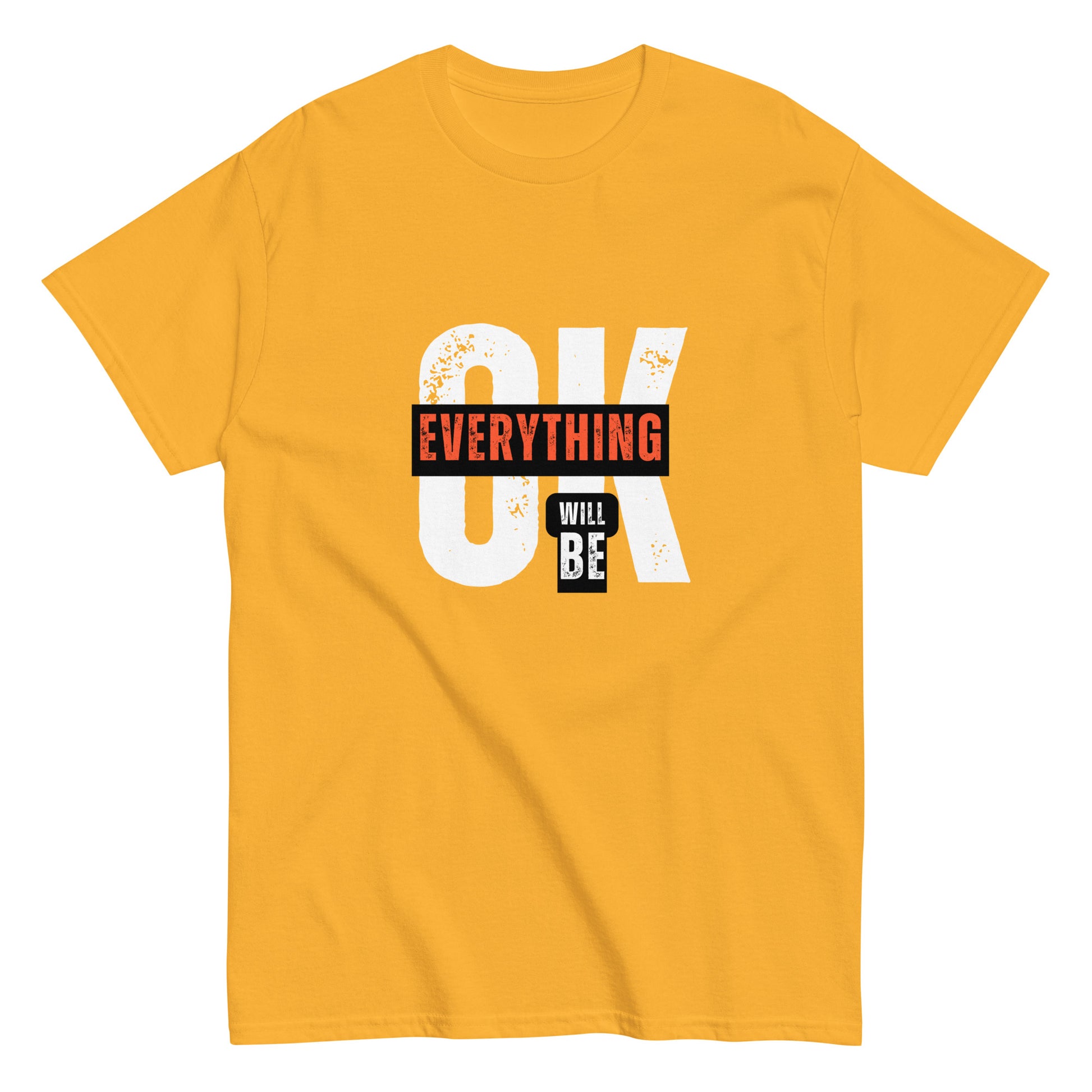 Everything Will Be Ok- A Motivational Tee for Tough Days