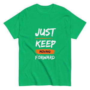 Just Keep Moving Forward Unisex Tee