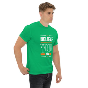 Believe You Can Motivational Unisex T-Shirt- Positive Affirmation Tee