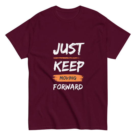 Just Keep Moving Forward Unisex Tee