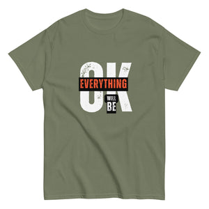 Everything Will Be Ok- A Motivational Tee for Tough Days