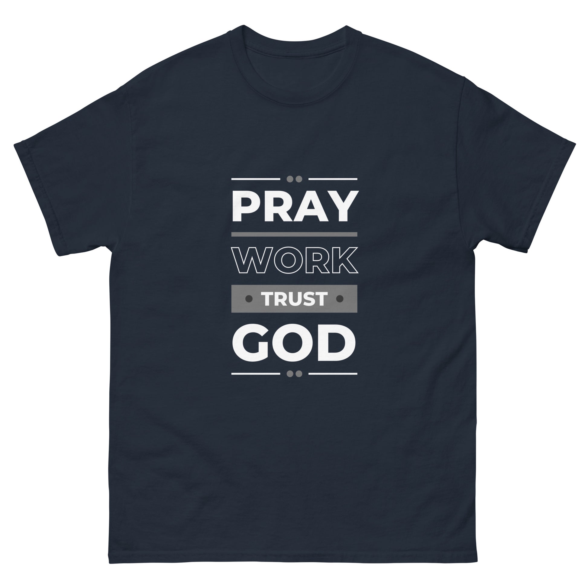 Pray Work Trust God Motivational T-Shirt