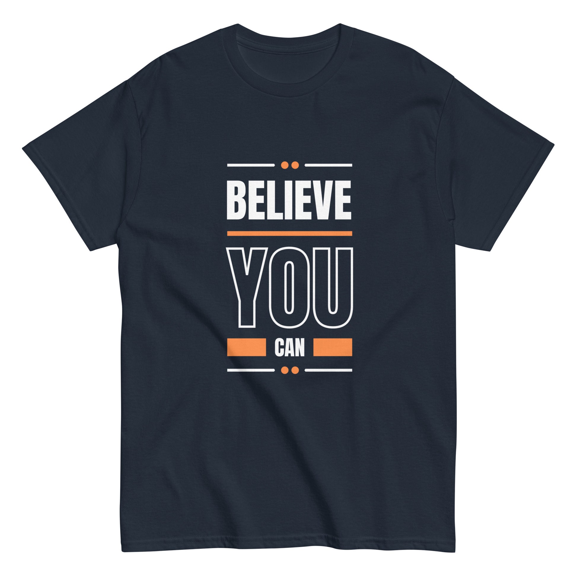 Believe You Can Motivational Unisex T-Shirt- Positive Affirmation Tee