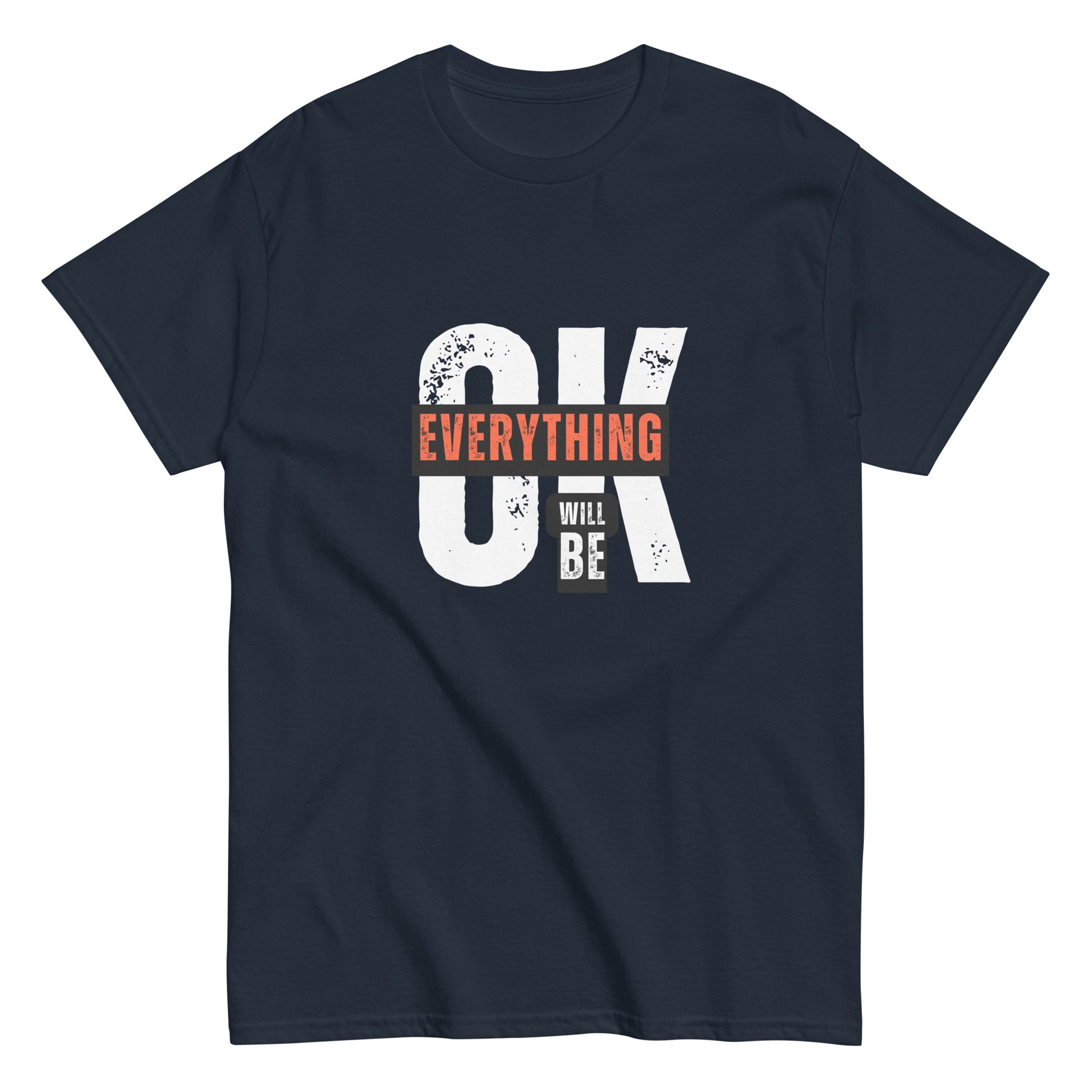 Everything Will Be Ok- A Motivational Tee for Tough Days