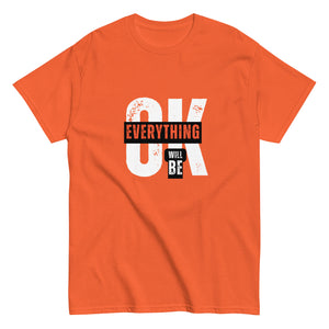 Everything Will Be Ok- A Motivational Tee for Tough Days