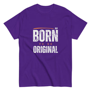 Born to be Original T-Shirt - Inspirational Graphic Tee