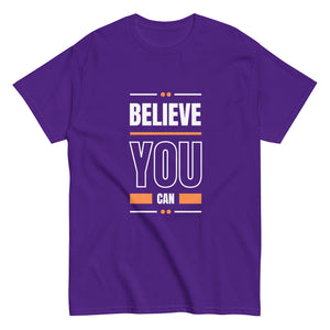 Believe You Can Motivational Unisex T-Shirt- Positive Affirmation Tee