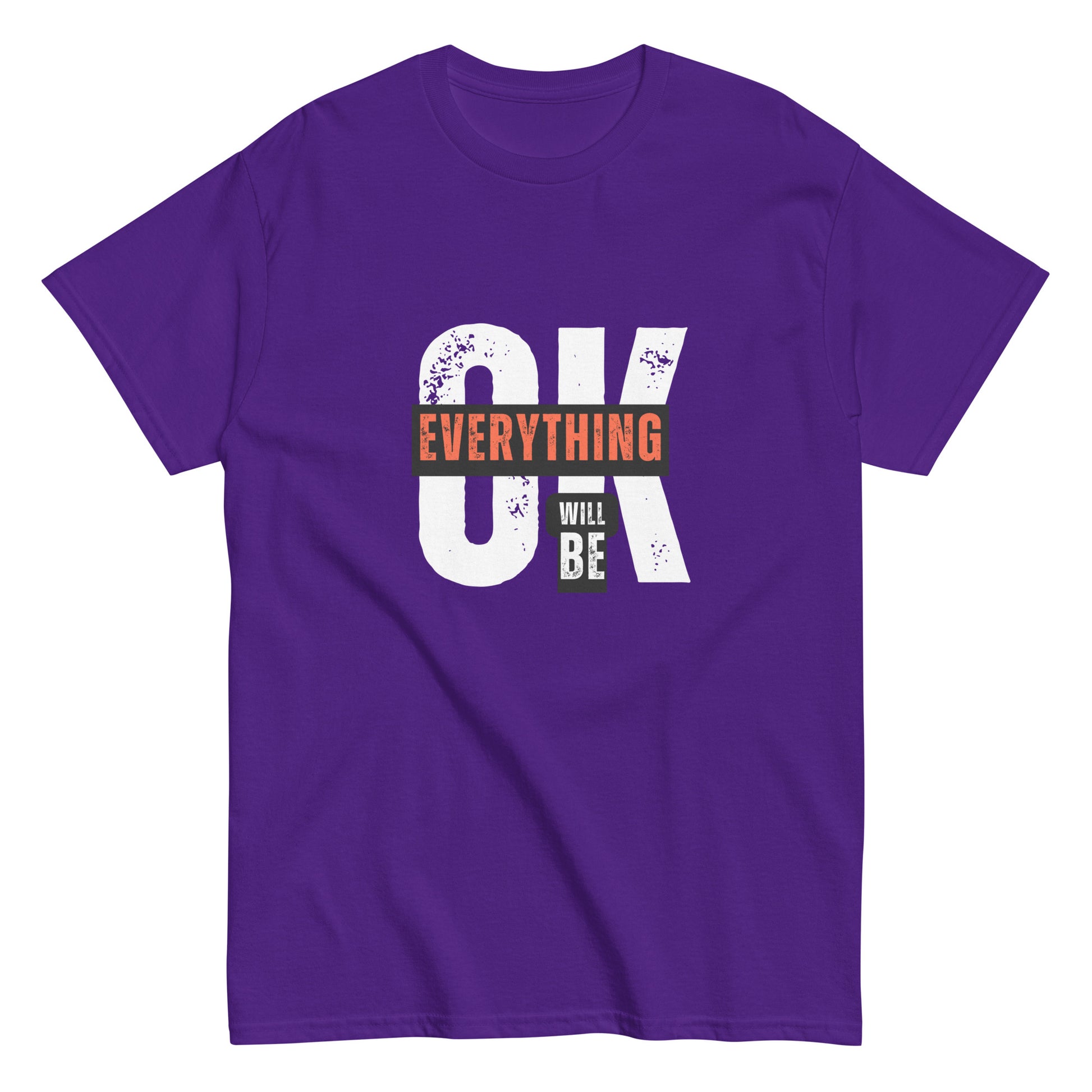 Everything Will Be Ok- A Motivational Tee for Tough Days