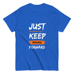 Just Keep Moving Forward Unisex Tee