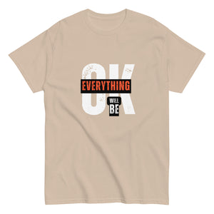 Everything Will Be Ok- A Motivational Tee for Tough Days