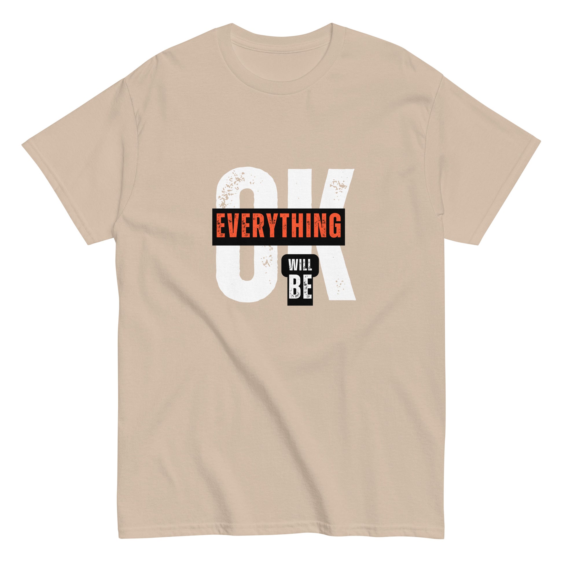 Everything Will Be Ok- A Motivational Tee for Tough Days