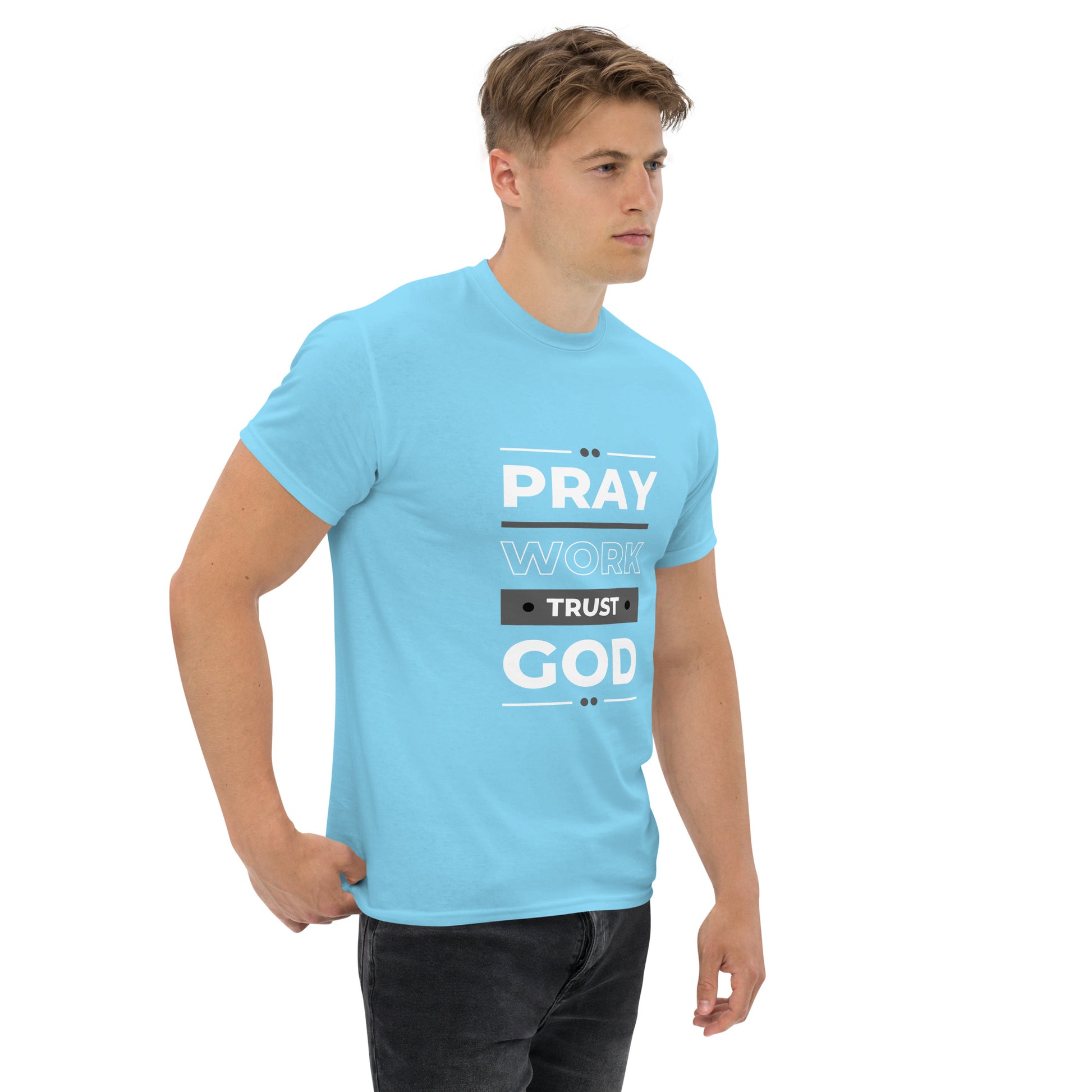 Pray Work Trust God Motivational T-Shirt