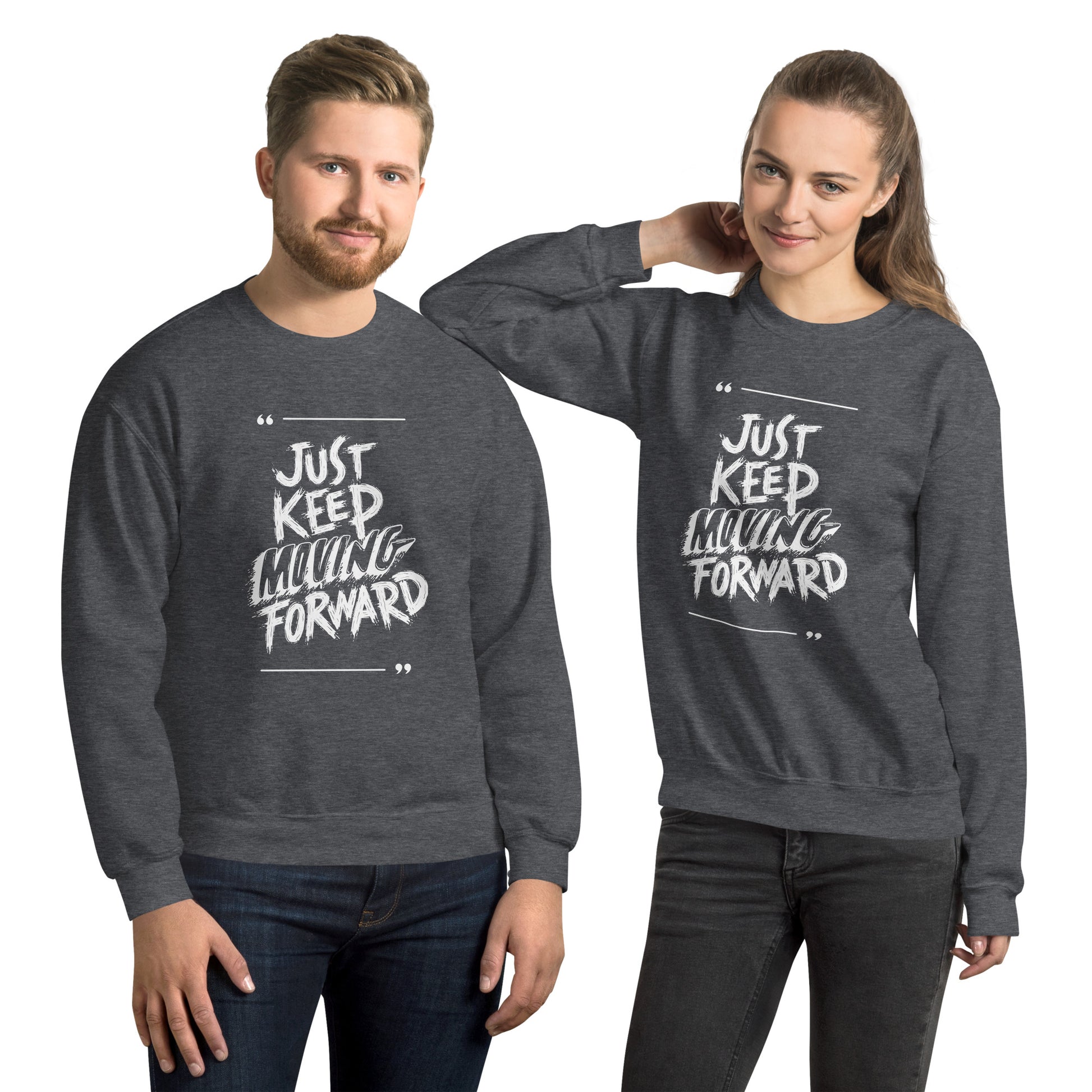 Just Keep Moving Forward Sweatshirt