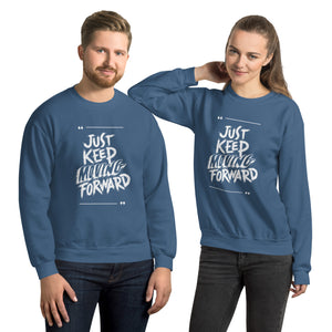 Just Keep Moving Forward Sweatshirt