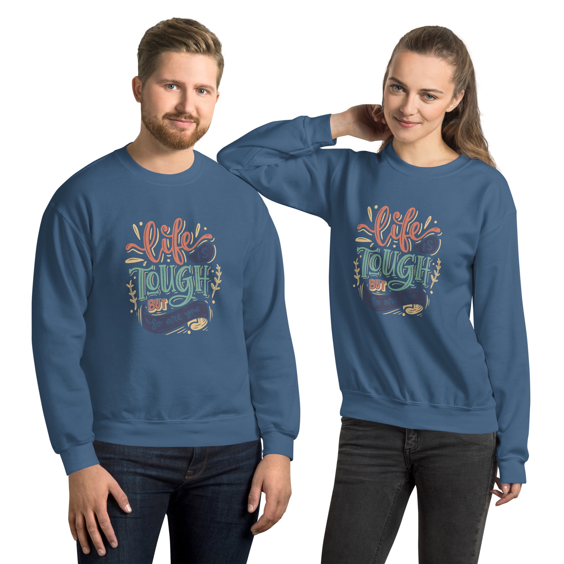 Life Is Tough Sweatshirt