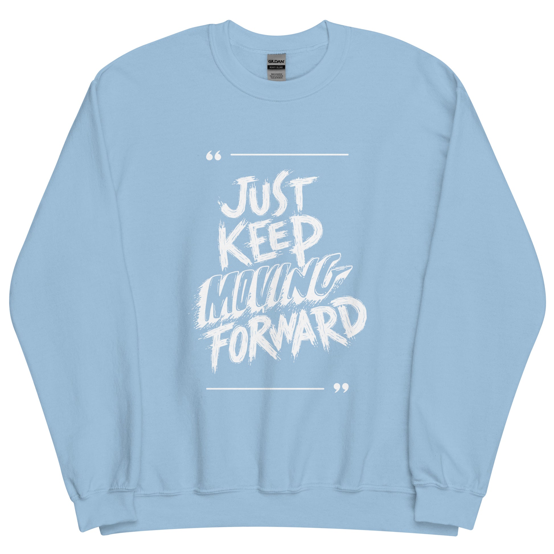 Just Keep Moving Forward Sweatshirt