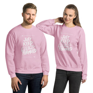 Just Keep Moving Forward Sweatshirt