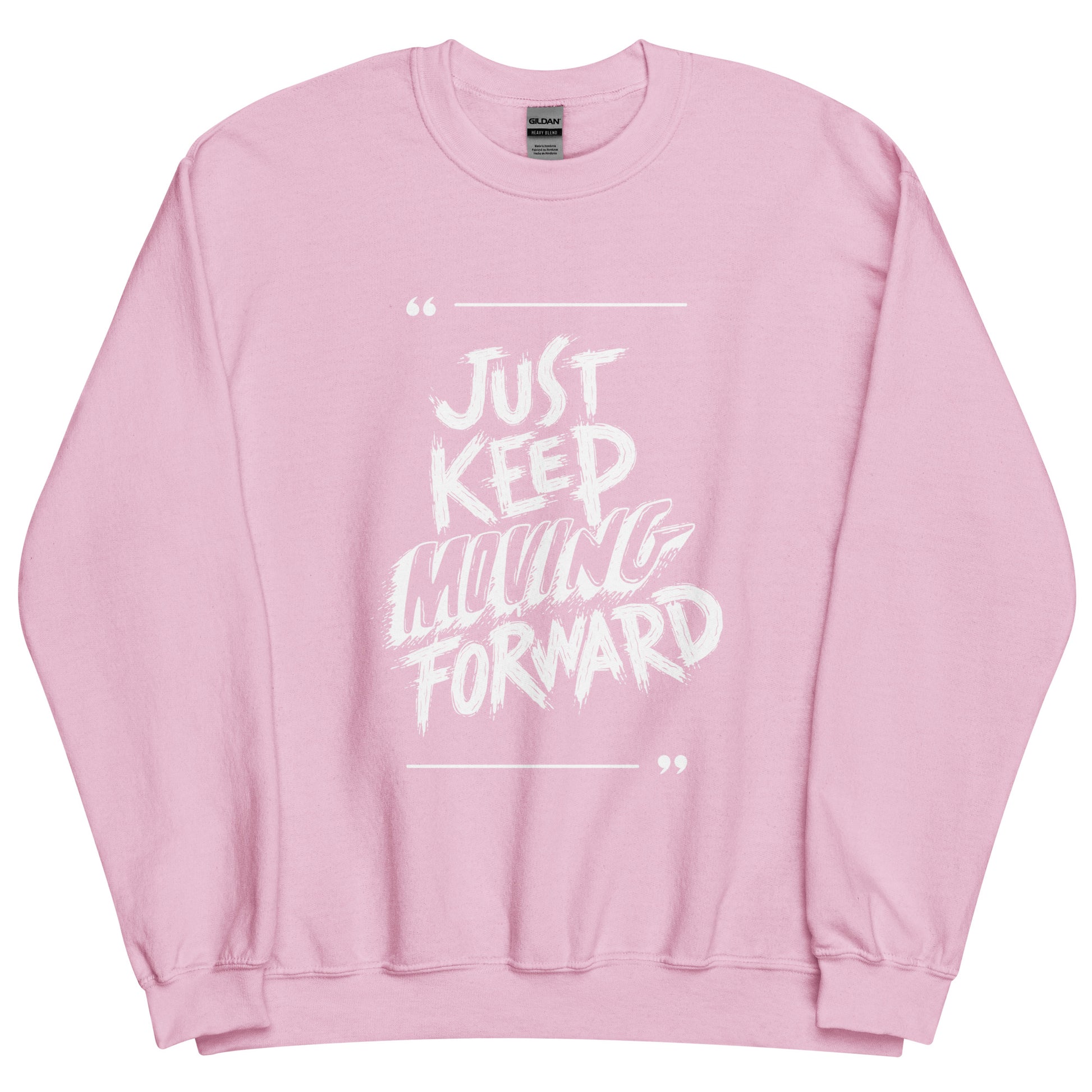 Just Keep Moving Forward Sweatshirt