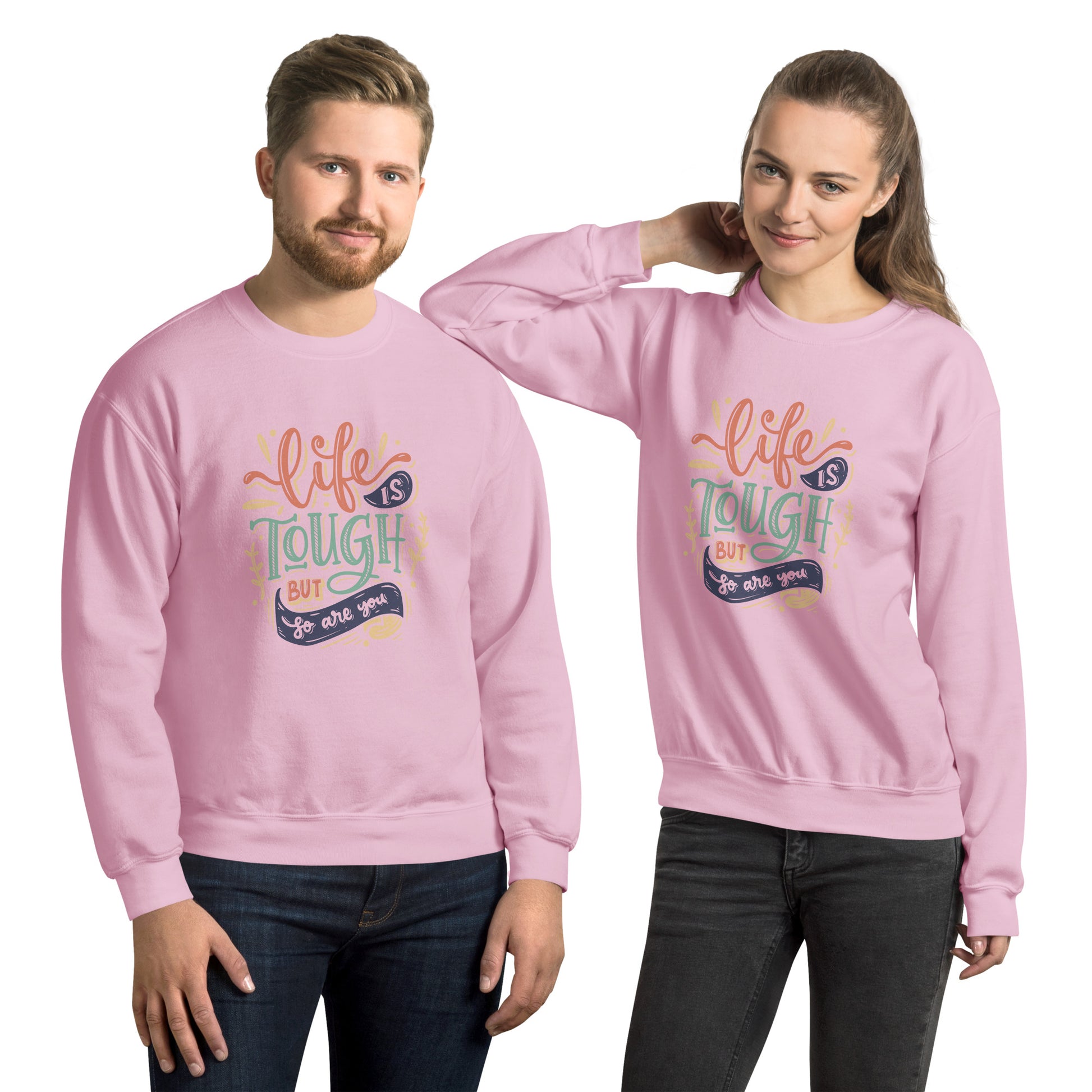Life Is Tough Sweatshirt
