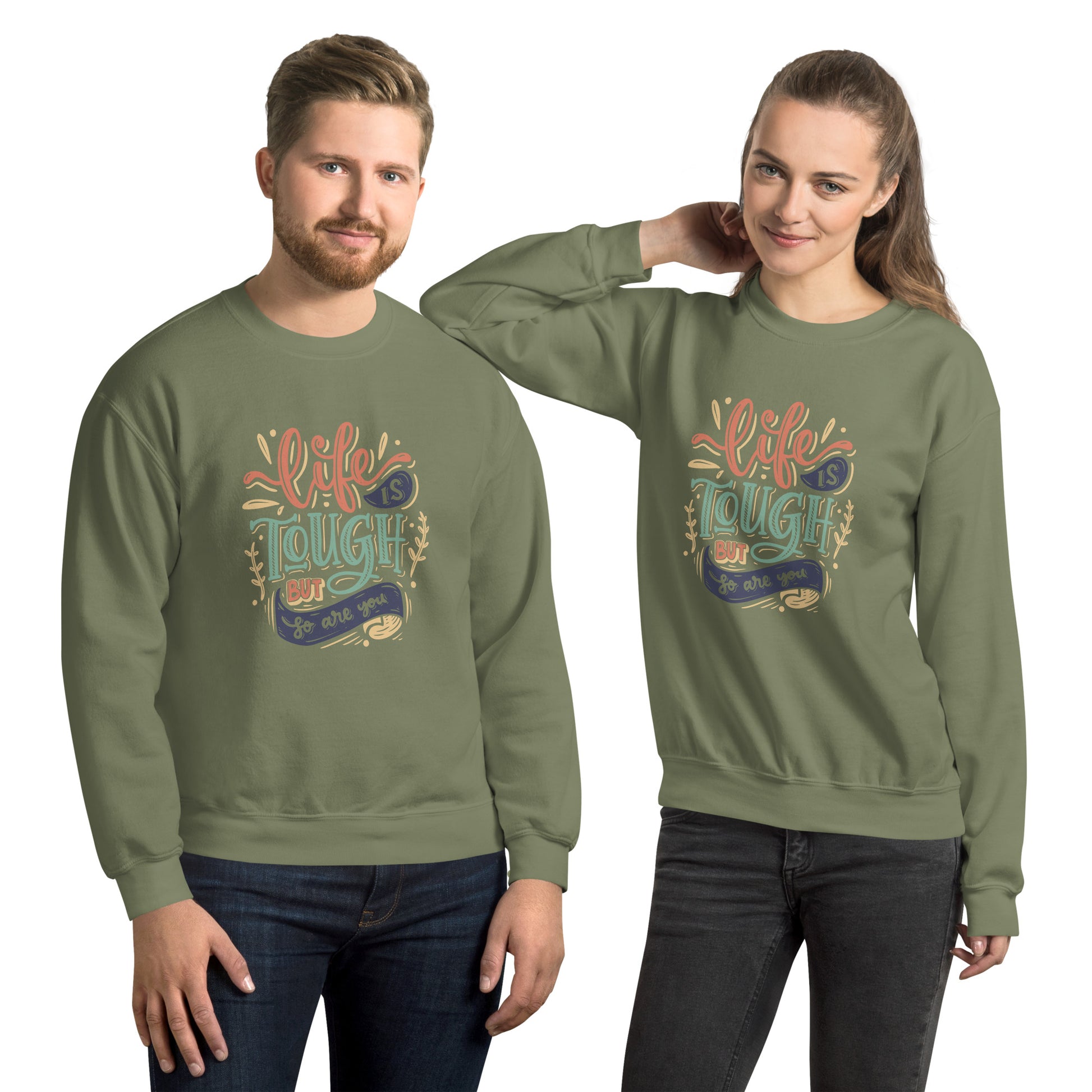 Life Is Tough Sweatshirt