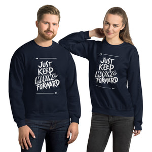 Just Keep Moving Forward Sweatshirt