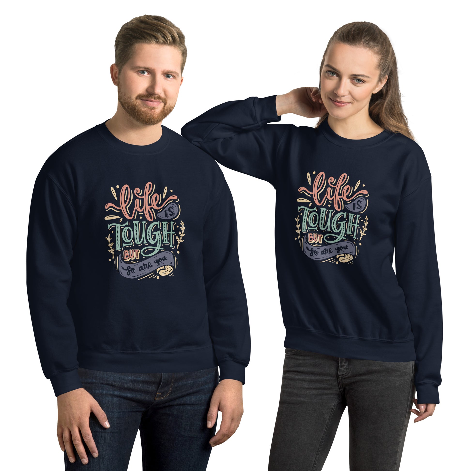 Life Is Tough Sweatshirt