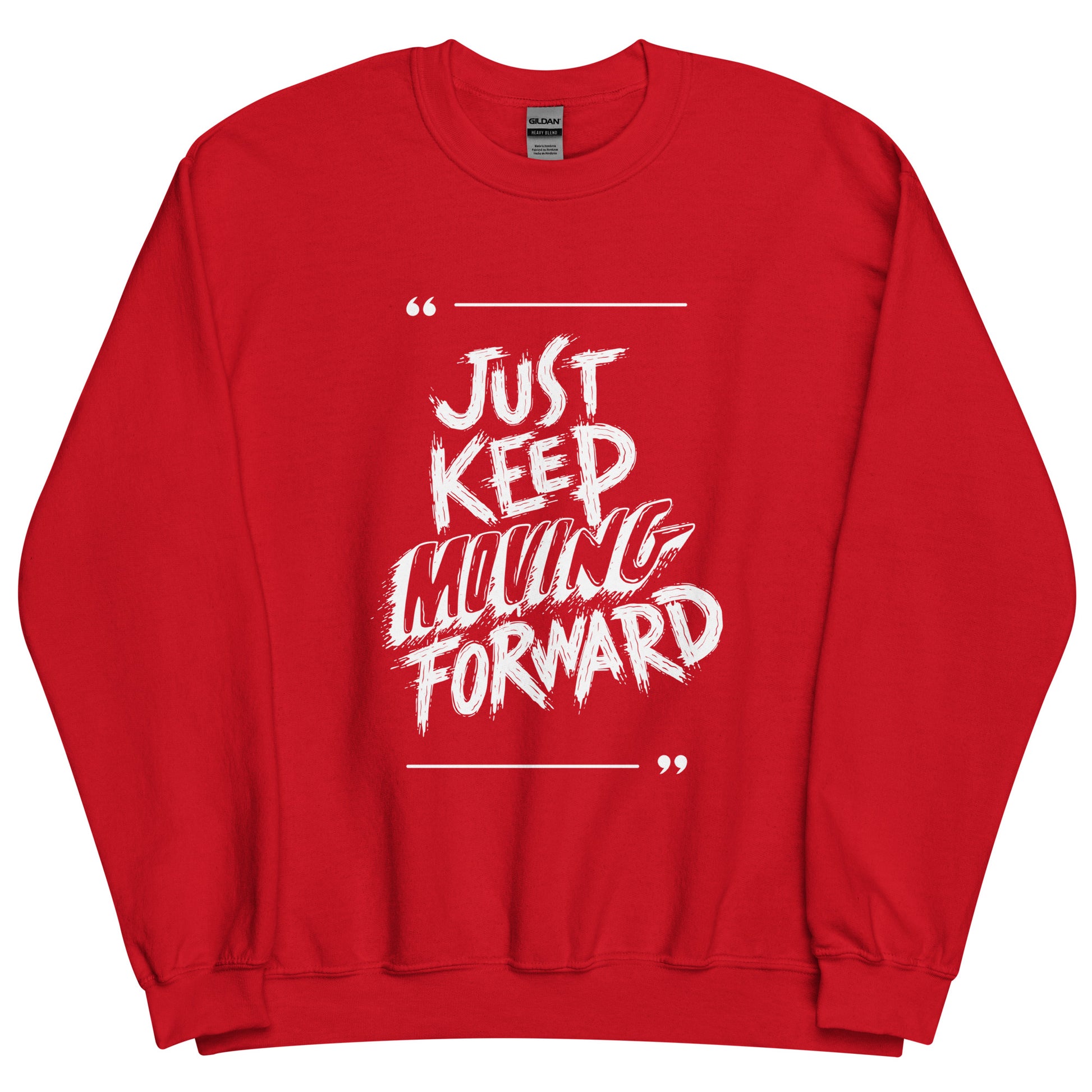 Just Keep Moving Forward Sweatshirt