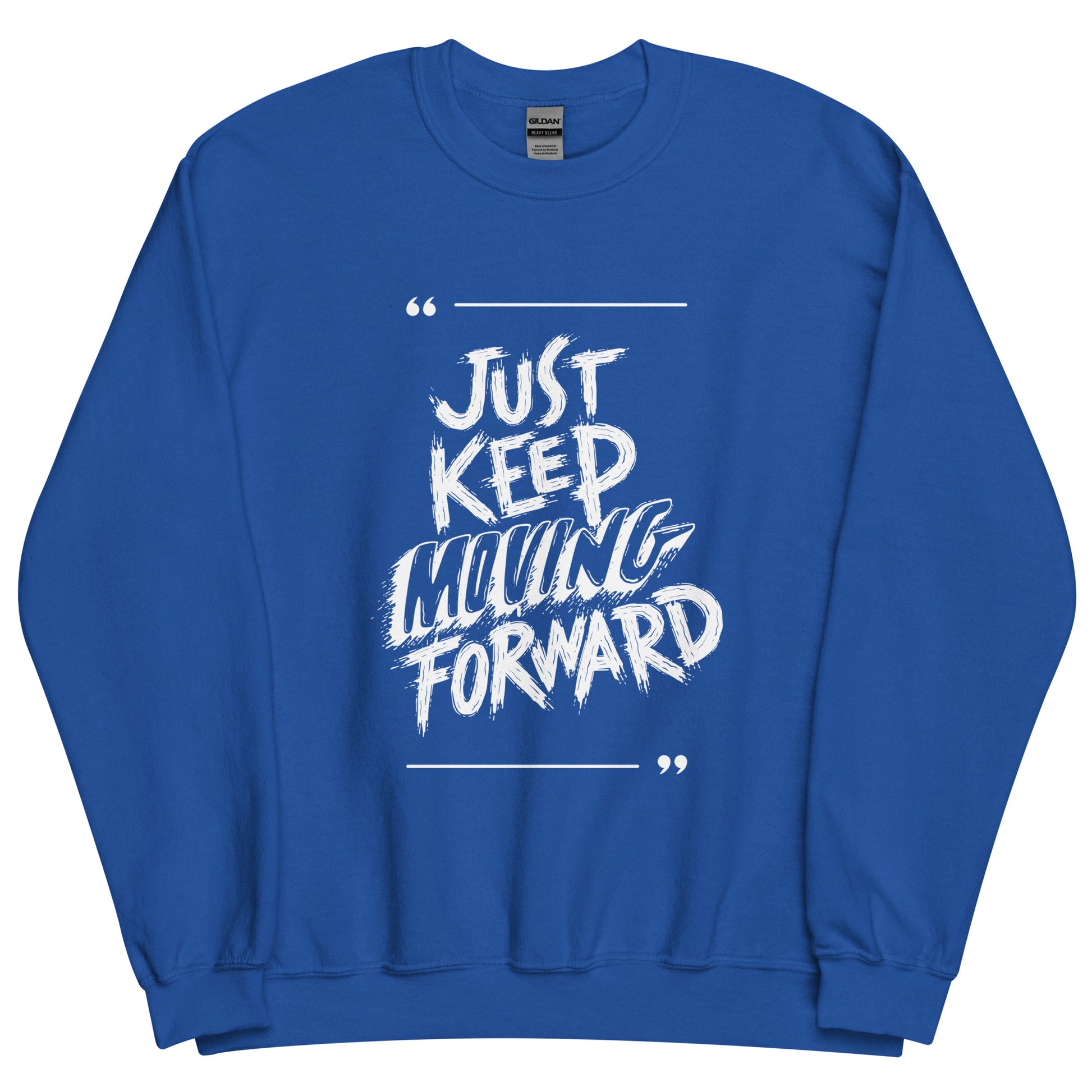 Just Keep Moving Forward Sweatshirt