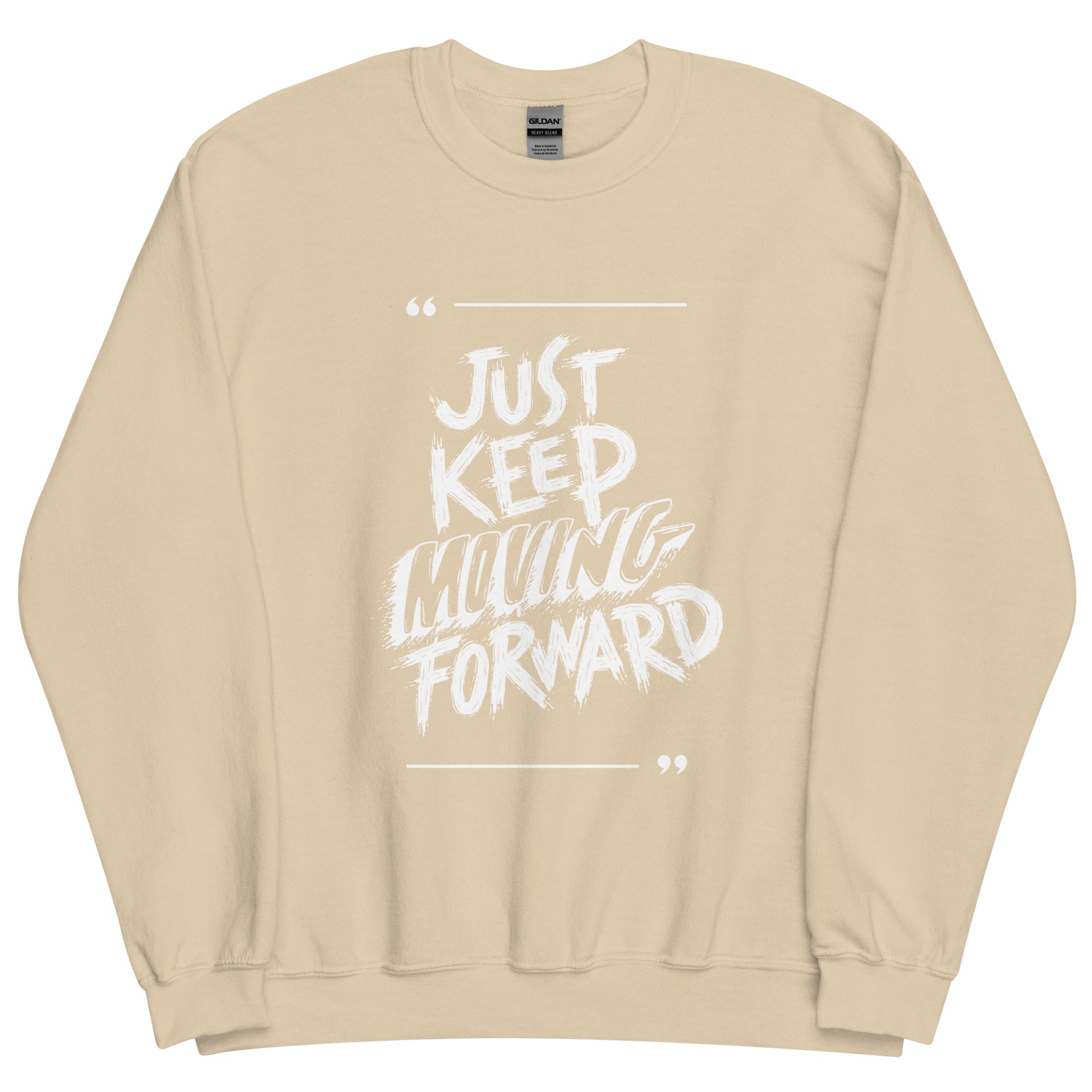 Just Keep Moving Forward Sweatshirt