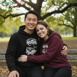 Everything's Better Together - A Cozy Hoodie for the Ones Who Matter Most