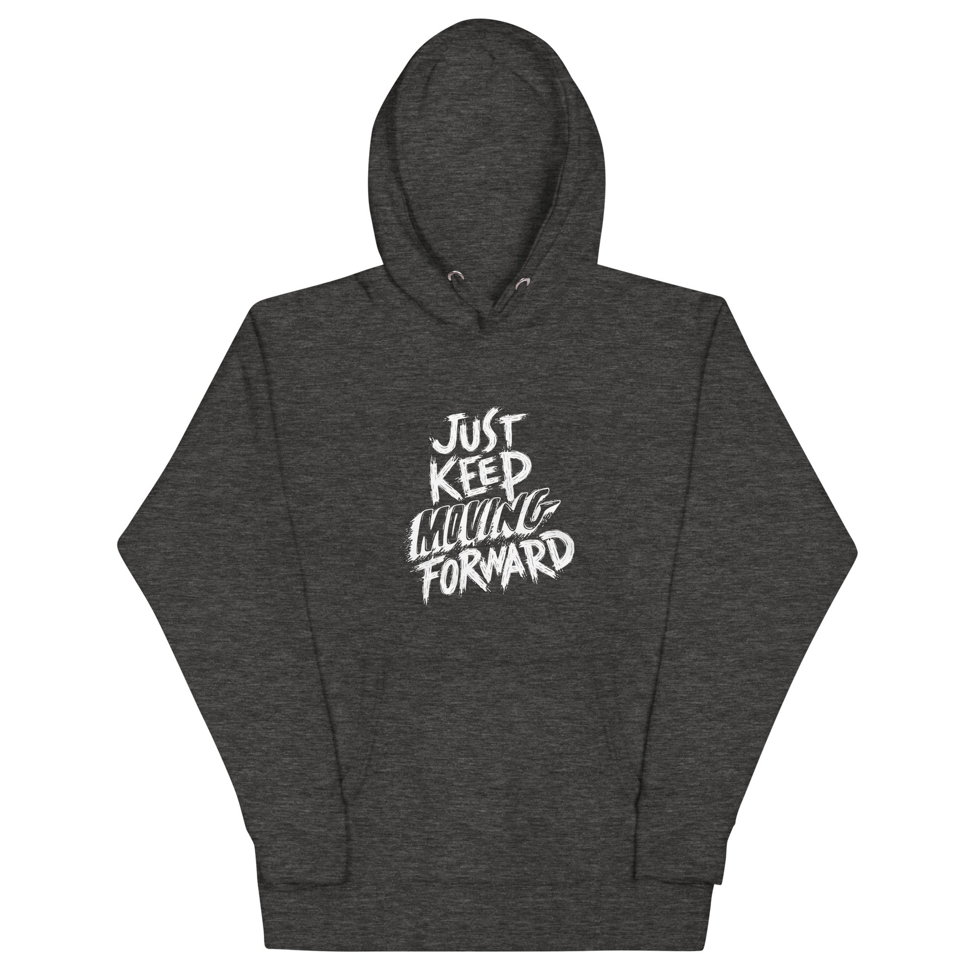 Just Keep Moving Forward Unisex Hoodie
