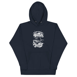 Everything's Better Together - A Cozy Hoodie for the Ones Who Matter Most
